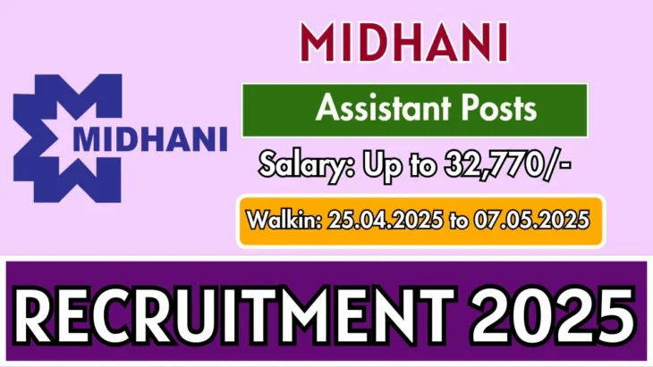 MIDHANI Recruitment Drive 2025: Assistant Vacancies in Multiple Departments