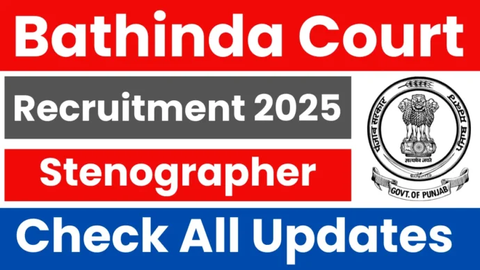 Bathinda Court Recruitment 2025: Stenographer Grade III Post Notification