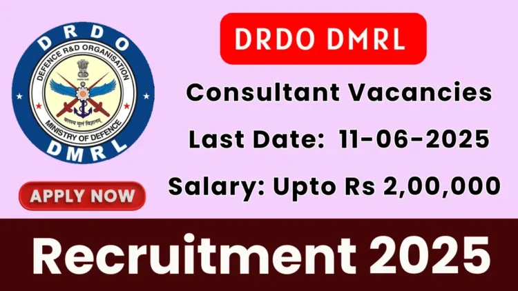 DMRL-DRDO Jobs 2025: Consultant Vacancies for Retired Govt Officers