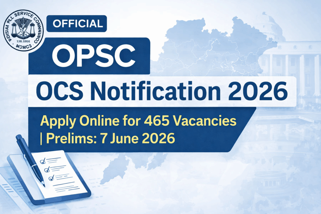 Odisha Civil Services 2026: Online Application Open for 465 Group A & B Vacancies
