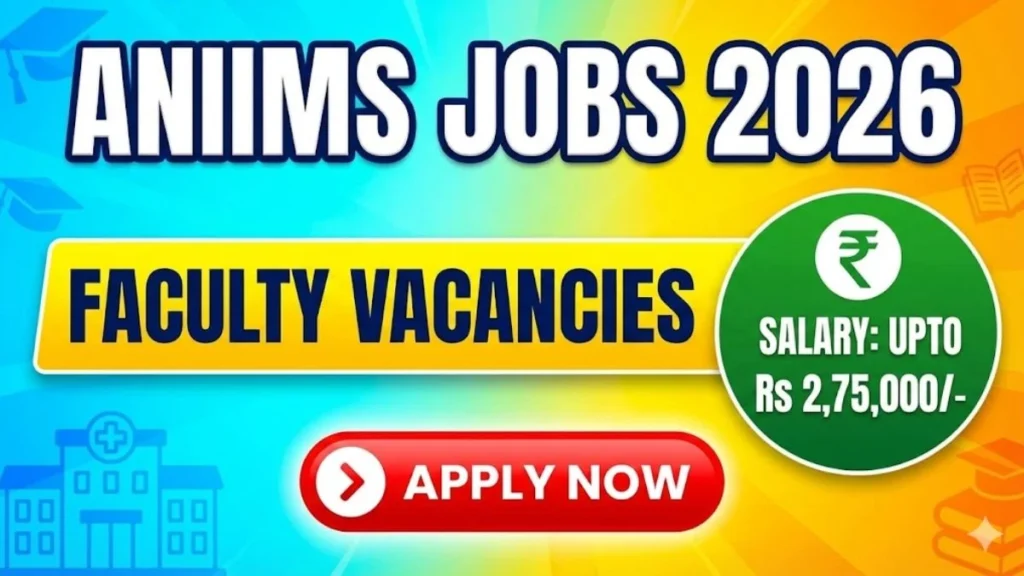 ANIIMS Faculty Recruitment 2026: Apply for 34 Professor, Associate Professor & Assistant Professor Posts